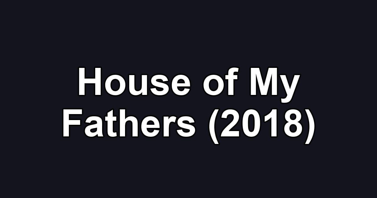 House of My Fathers (2018)