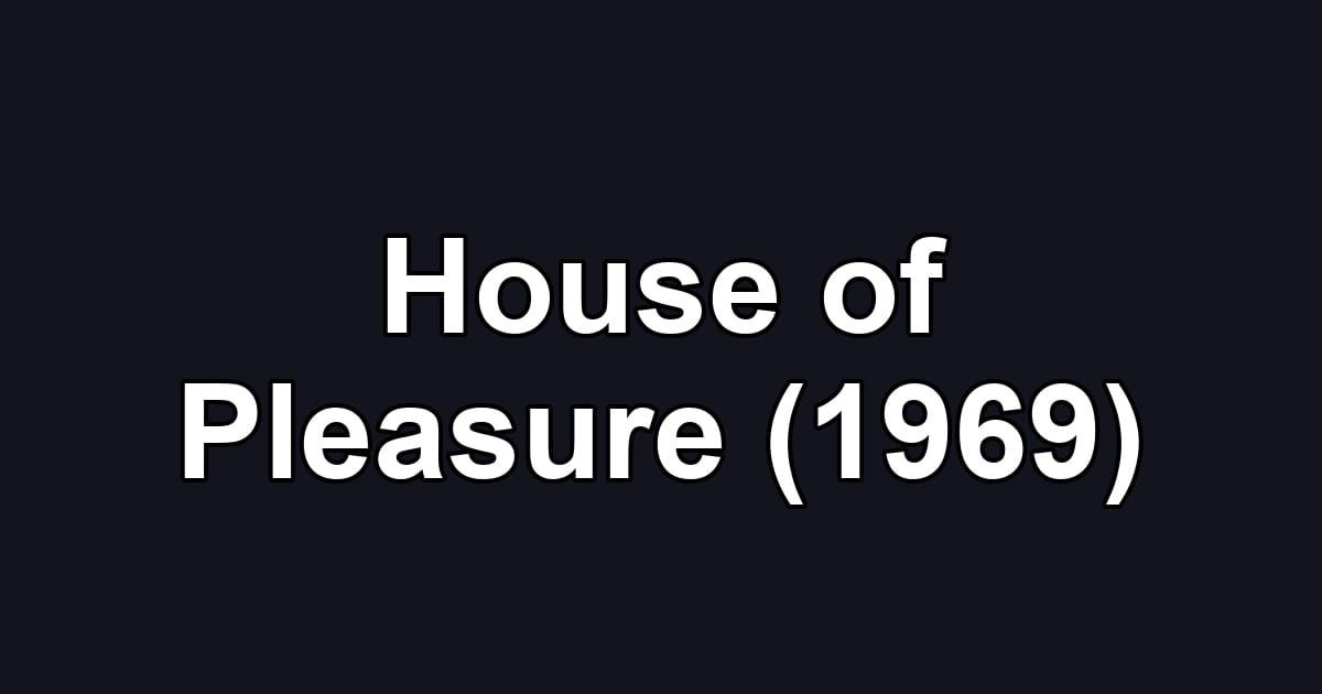 House of Pleasure (1969)