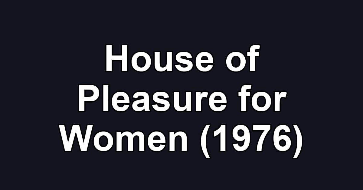 House of Pleasure for Women (1976)