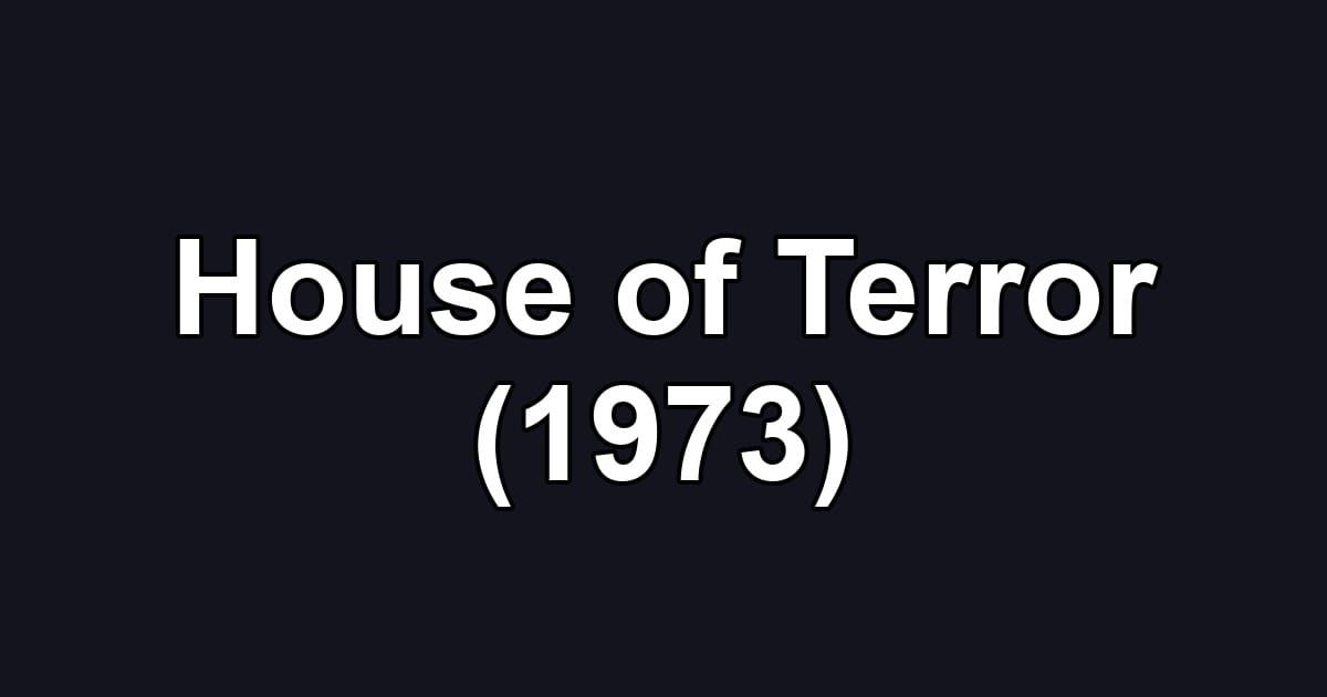 House of Terror (1973)