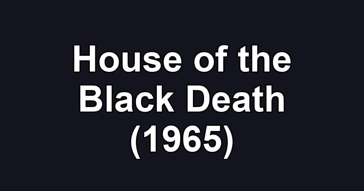 House of the Black Death (1965)