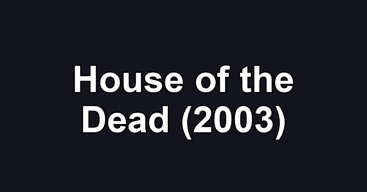 House of the Dead (2003)