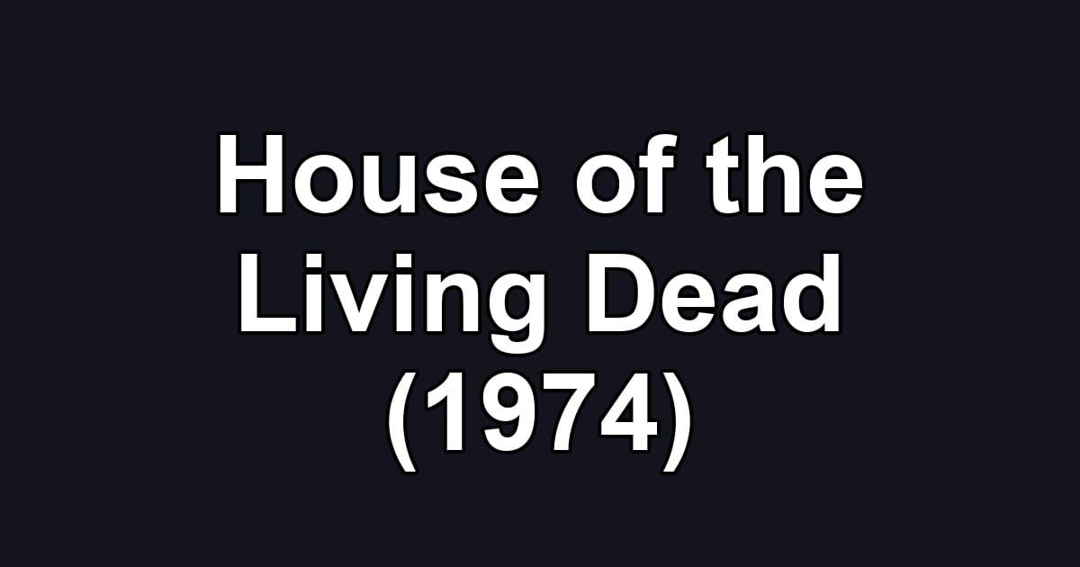 House of the Living Dead (1974)