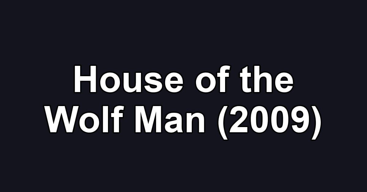 House of the Wolf Man (2009)