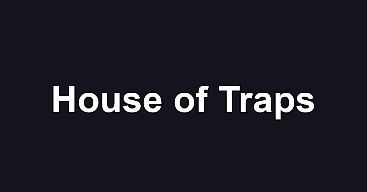 House of Traps