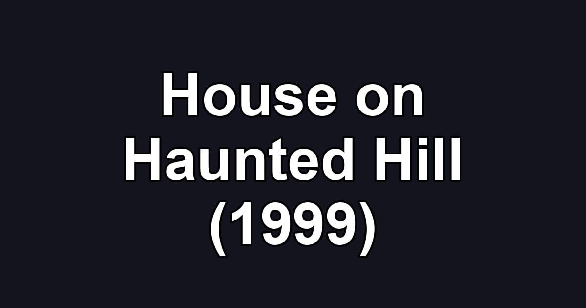 House on Haunted Hill (1999)
