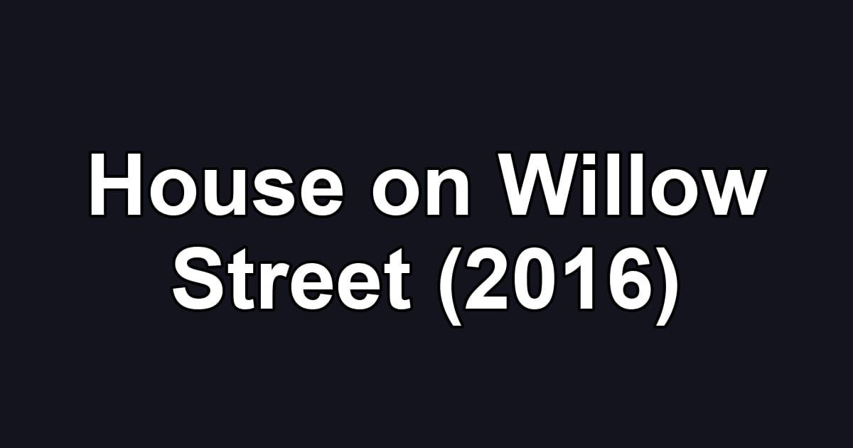 House on Willow Street (2016)