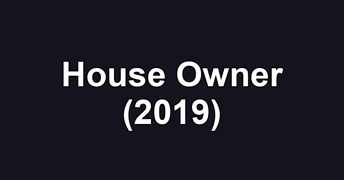 House Owner (2019)
