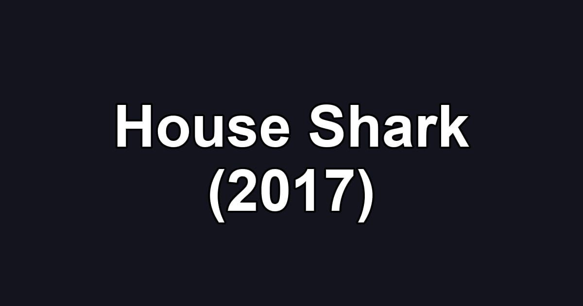 House Shark (2017)