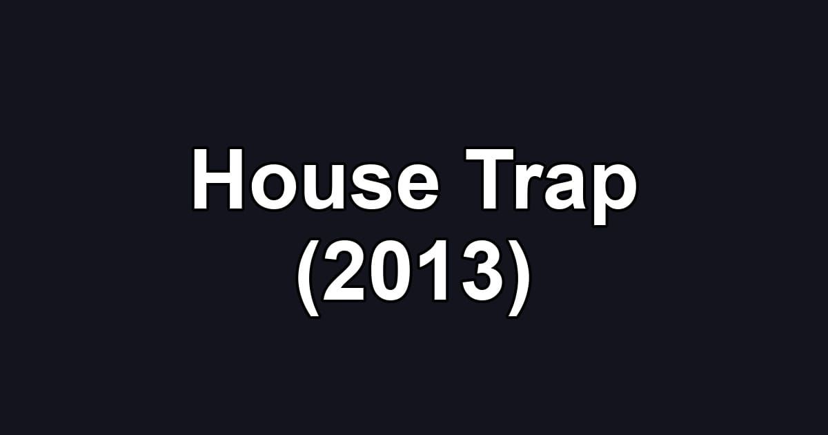 House Trap (2013)