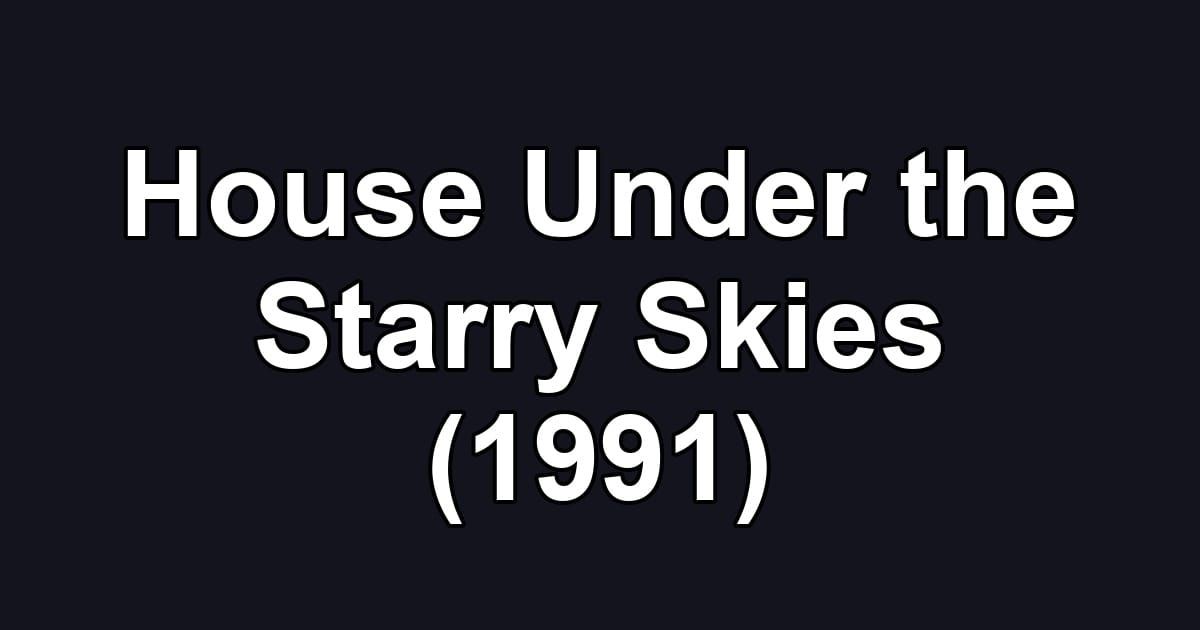 House Under the Starry Skies (1991)