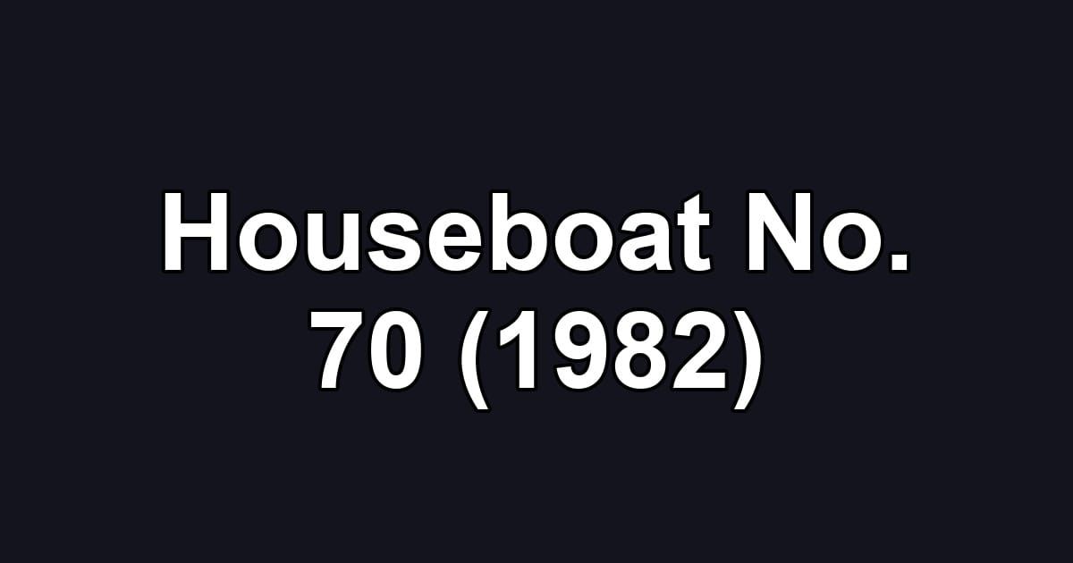 Houseboat No. 70 (1982)