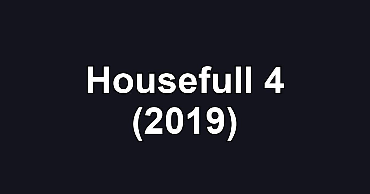 Housefull 4 (2019)