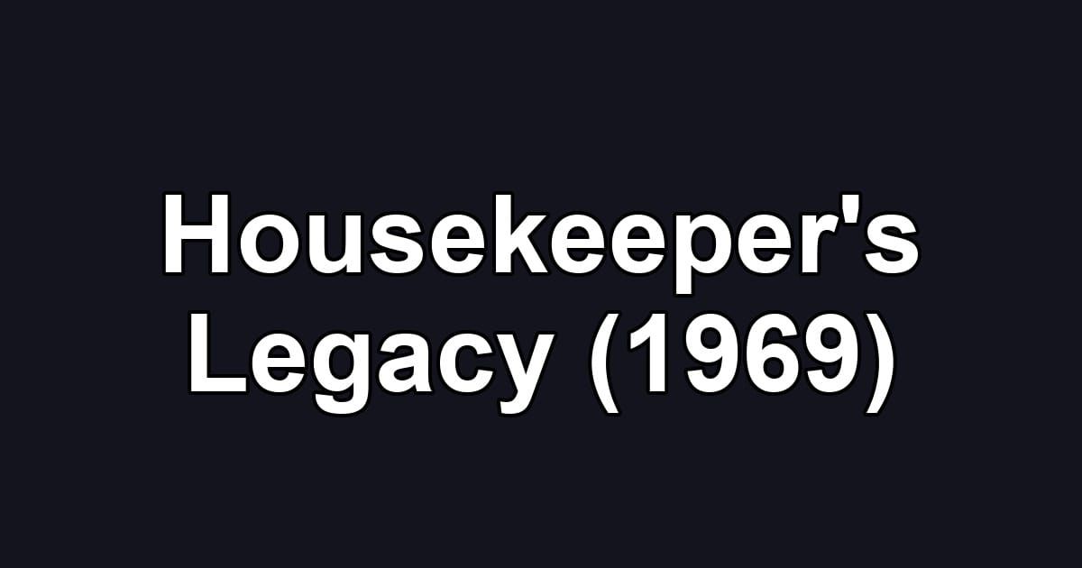 Housekeeper's Legacy (1969)