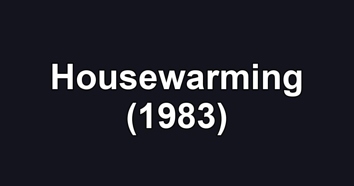 Housewarming (1983)