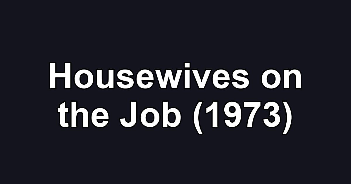 Housewives on the Job (1973)