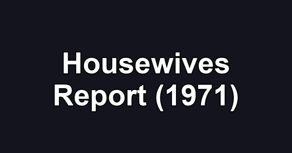 Housewives Report (1971)