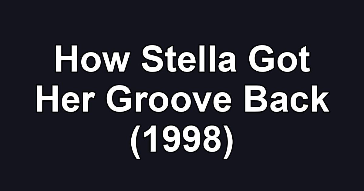 How Stella Got Her Groove Back (1998)