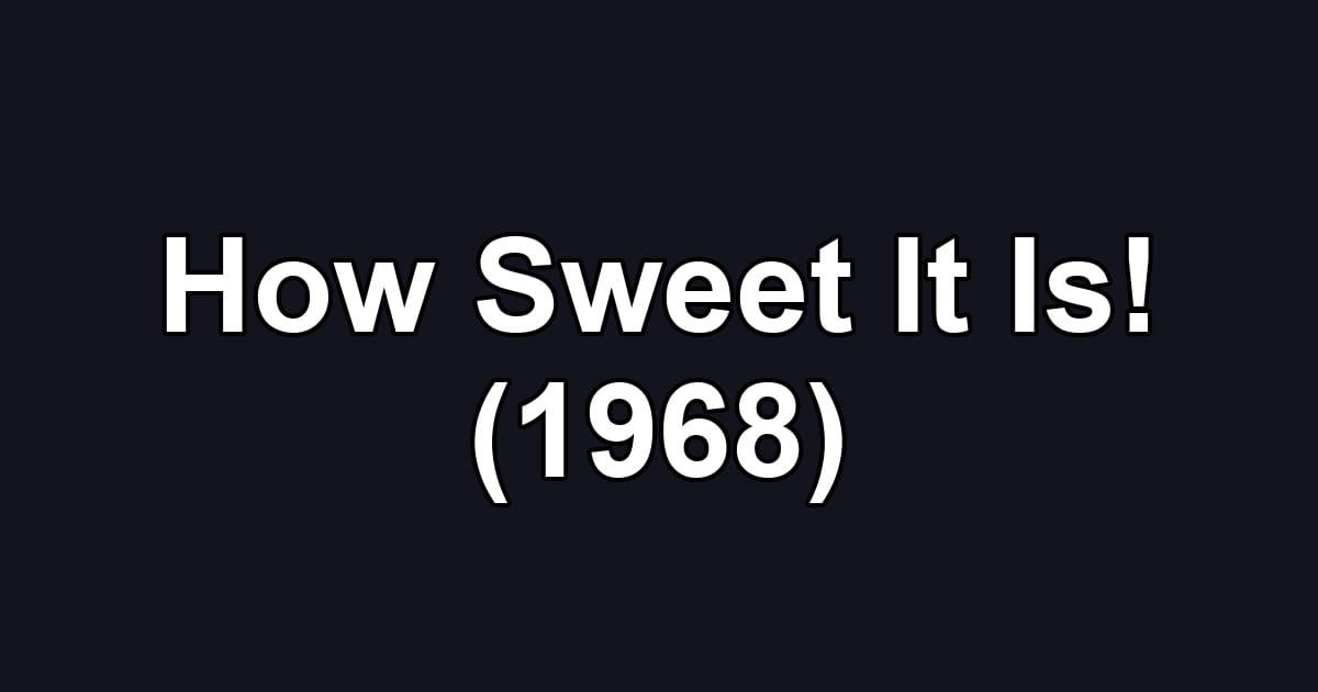 How Sweet It Is! (1968)