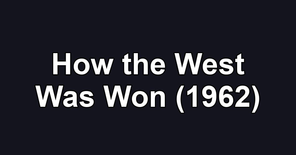 How the West Was Won (1962)