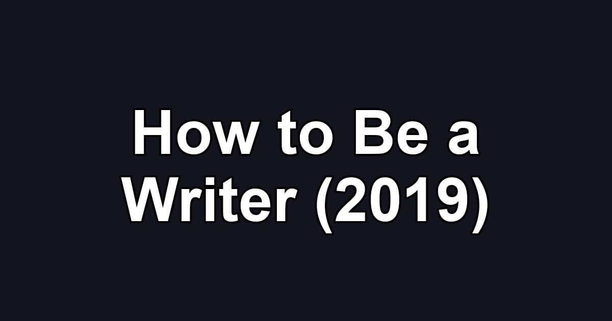 How to Be a Writer (2019)