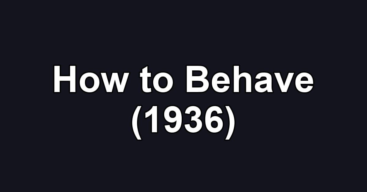 How to Behave (1936)