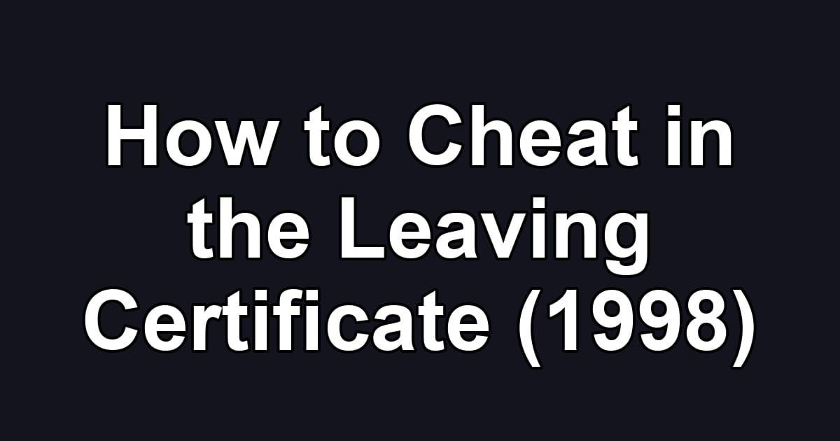 How to Cheat in the Leaving Certificate (1998)