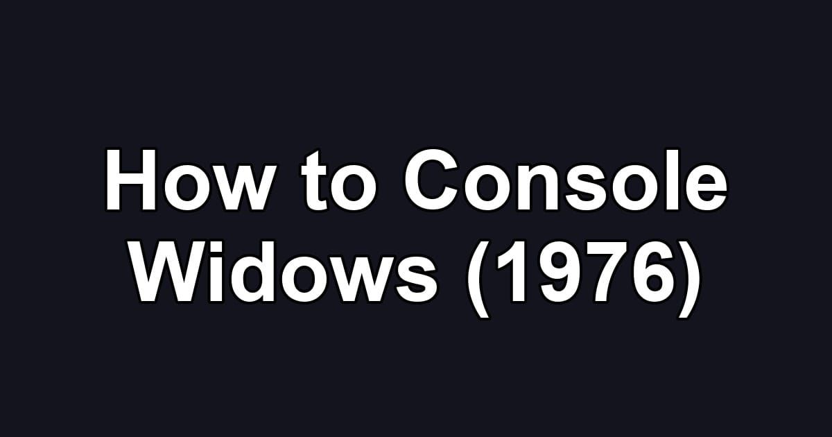 How to Console Widows (1976)
