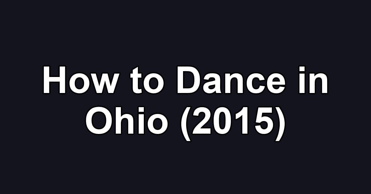How to Dance in Ohio (2015)