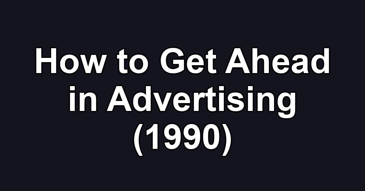 How to Get Ahead in Advertising (1990)