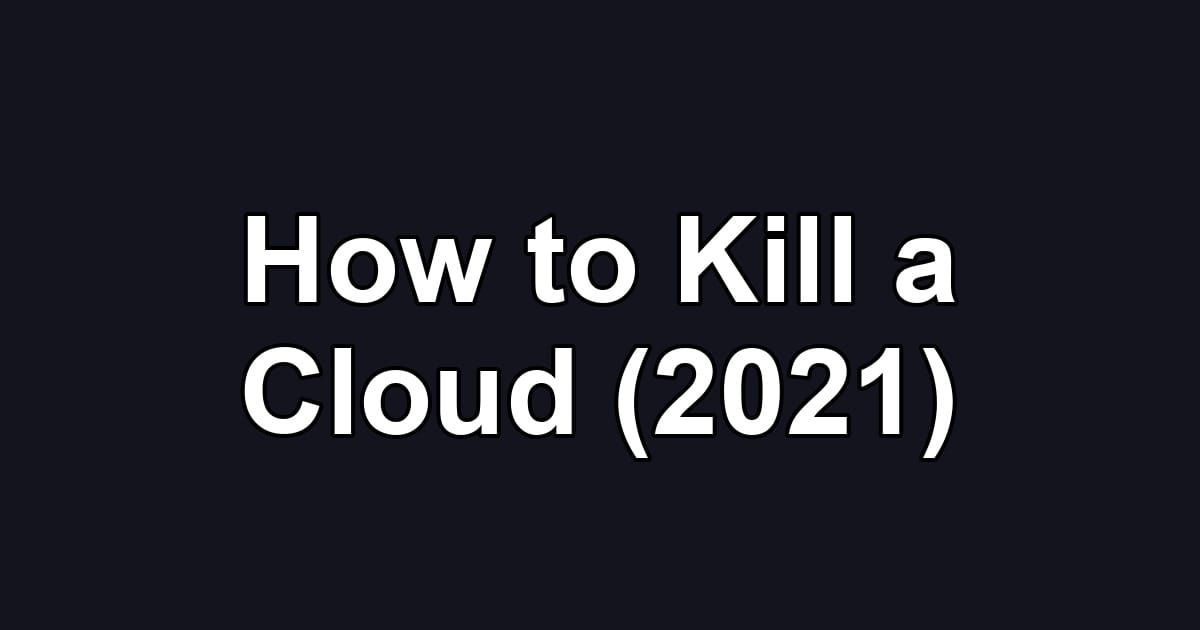 How to Kill a Cloud (2021)