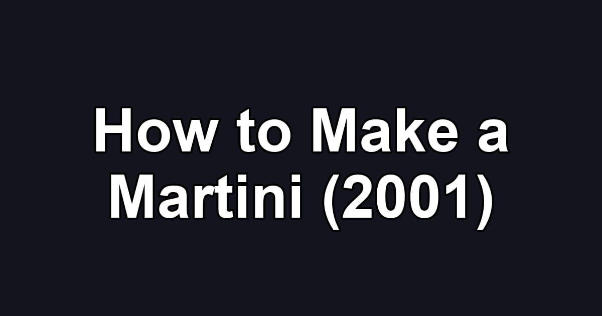How to Make a Martini (2001)