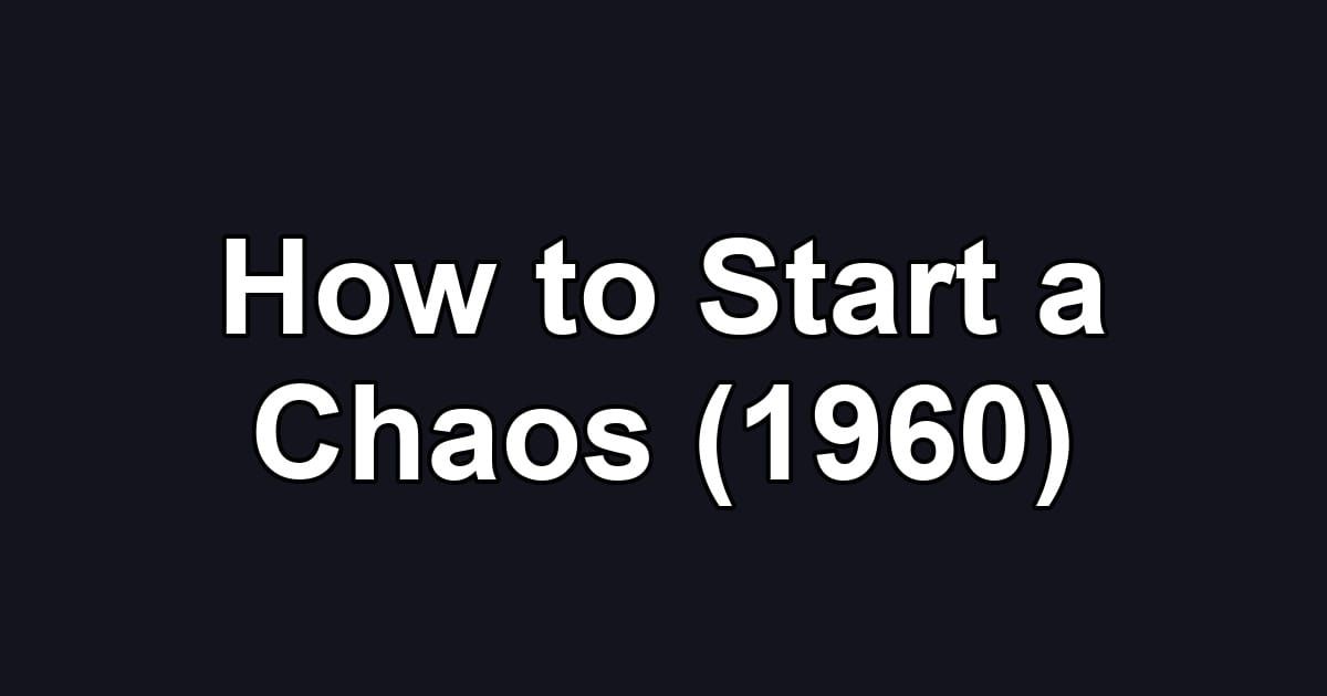How to Start a Chaos (1960)