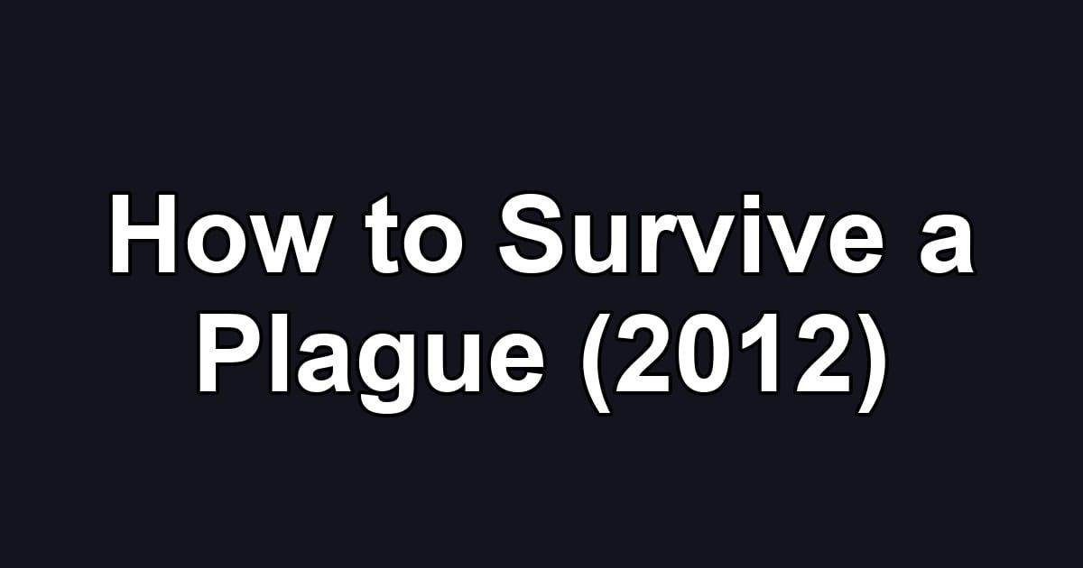 How to Survive a Plague (2012)