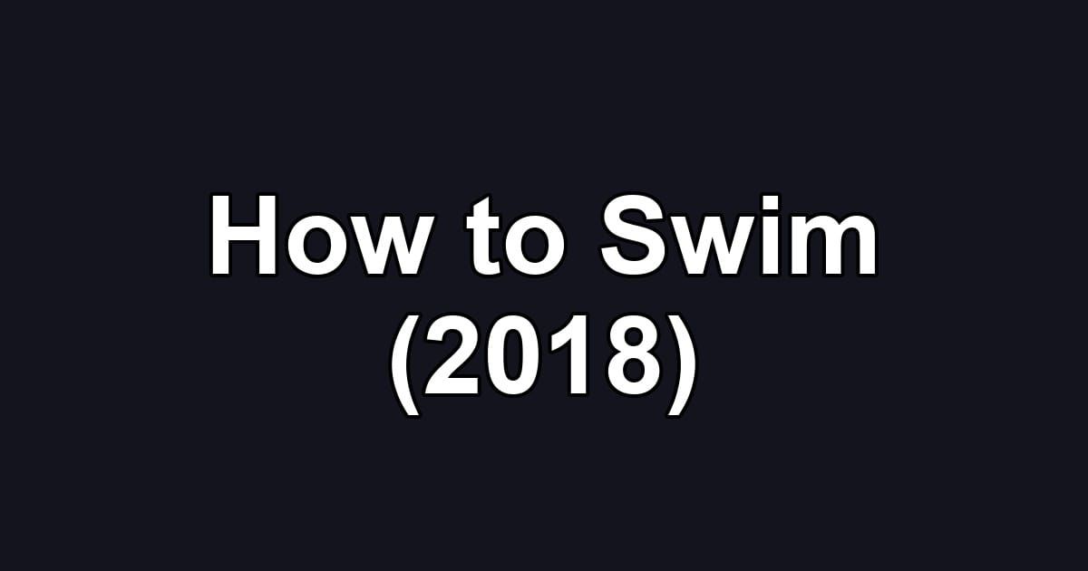 How to Swim (2018)