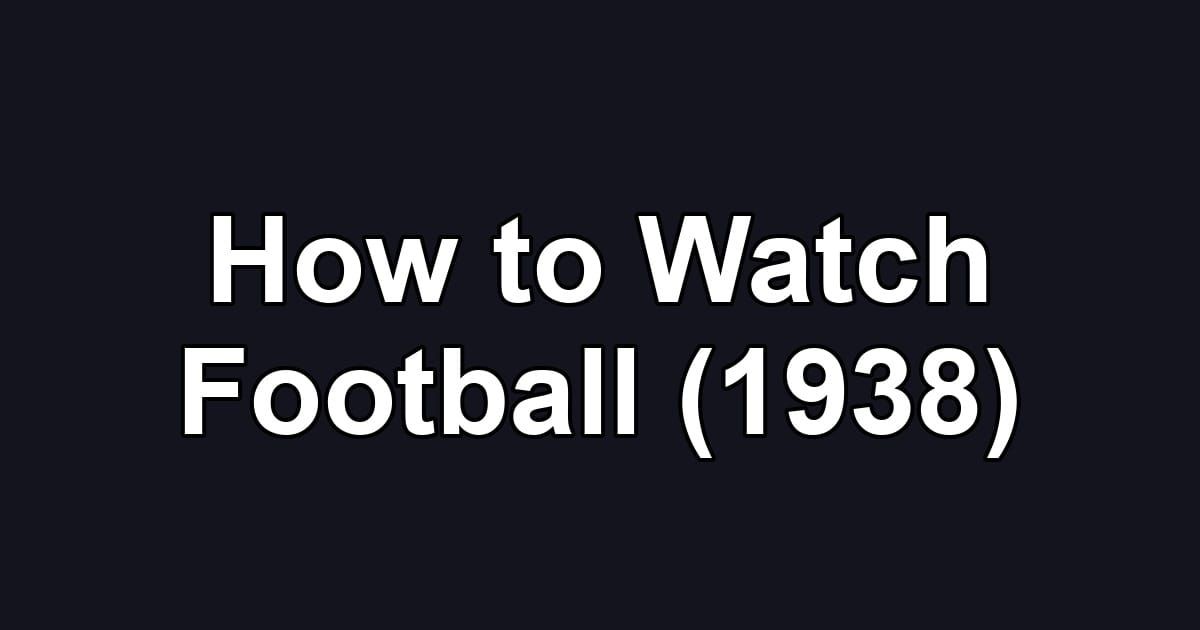 How to Watch Football (1938)