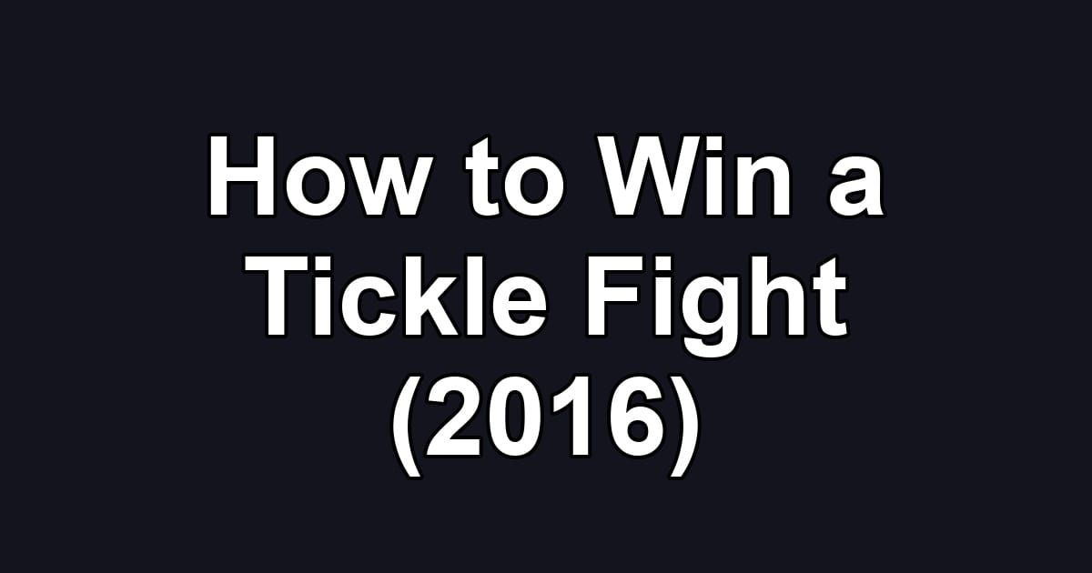 How to Win a Tickle Fight (2016)