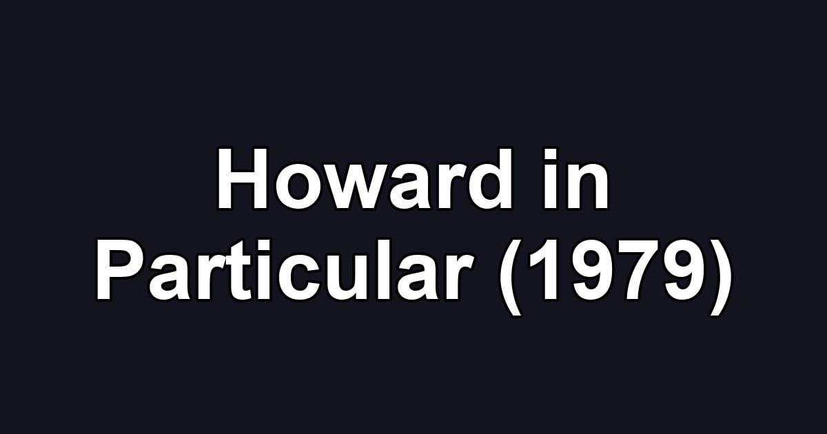 Howard in Particular (1979)