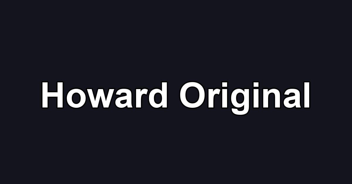 Howard Original