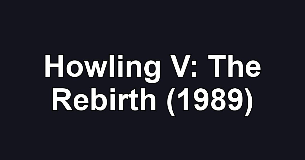 Howling V: The Rebirth (1989)
