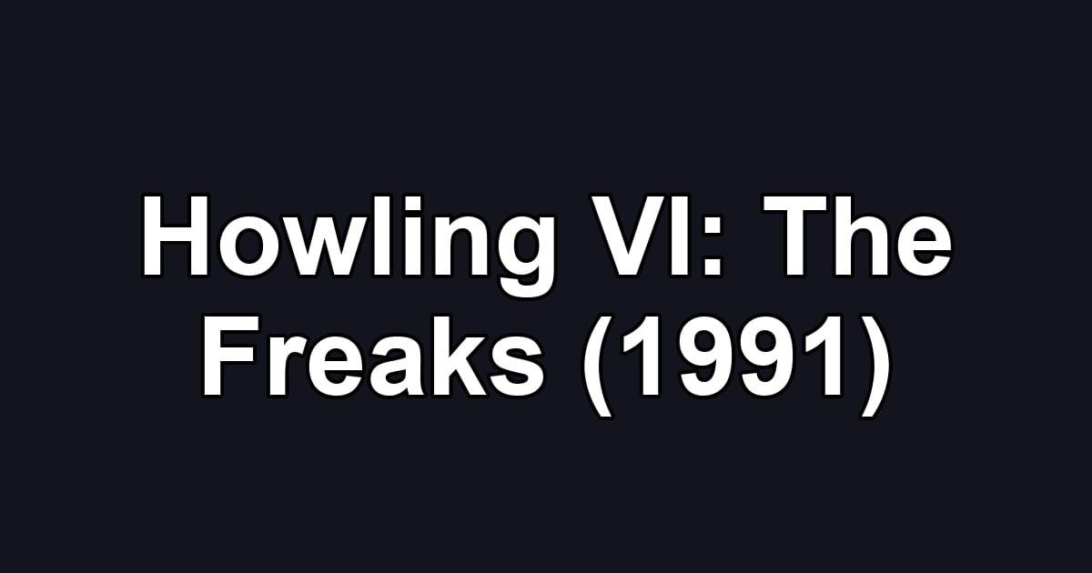 Howling VI: The Freaks (1991)