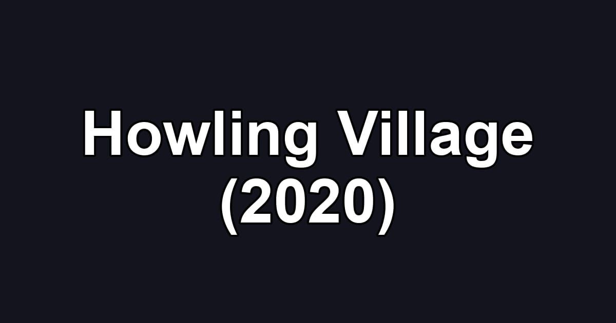Howling Village (2020)