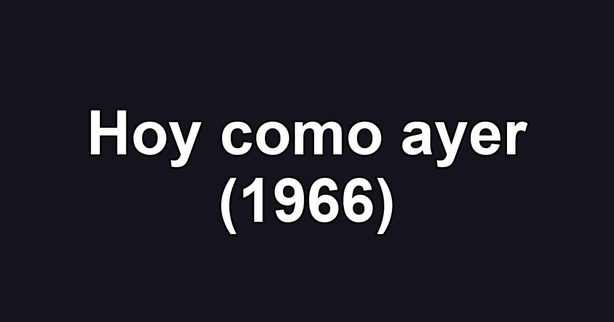 Hoy como ayer (1966)