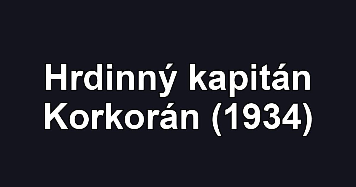 Hrdinný kapitán Korkorán (1934)