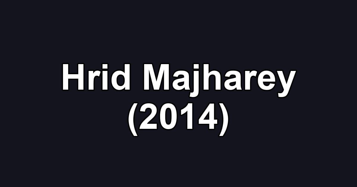 Hrid Majharey (2014)