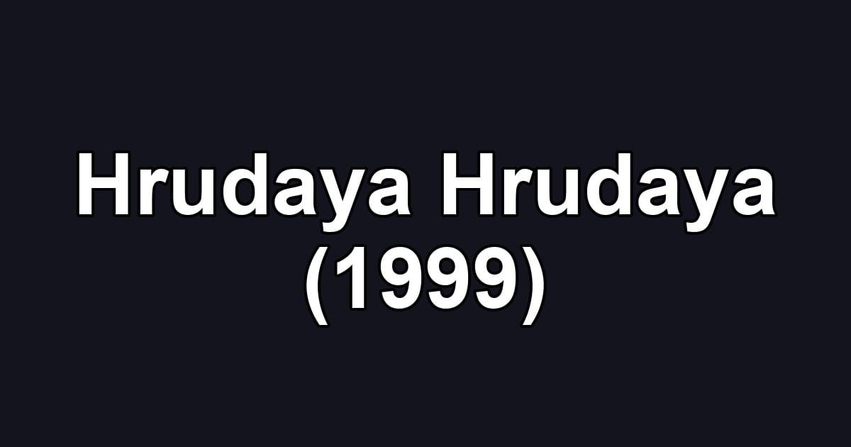 Hrudaya Hrudaya (1999)