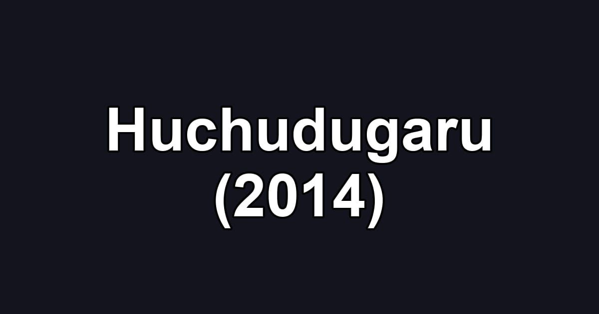 Huchudugaru (2014)