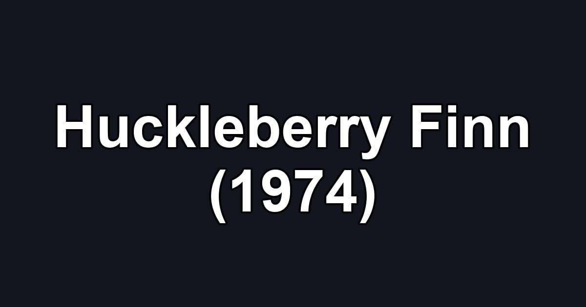 Huckleberry Finn (1974)