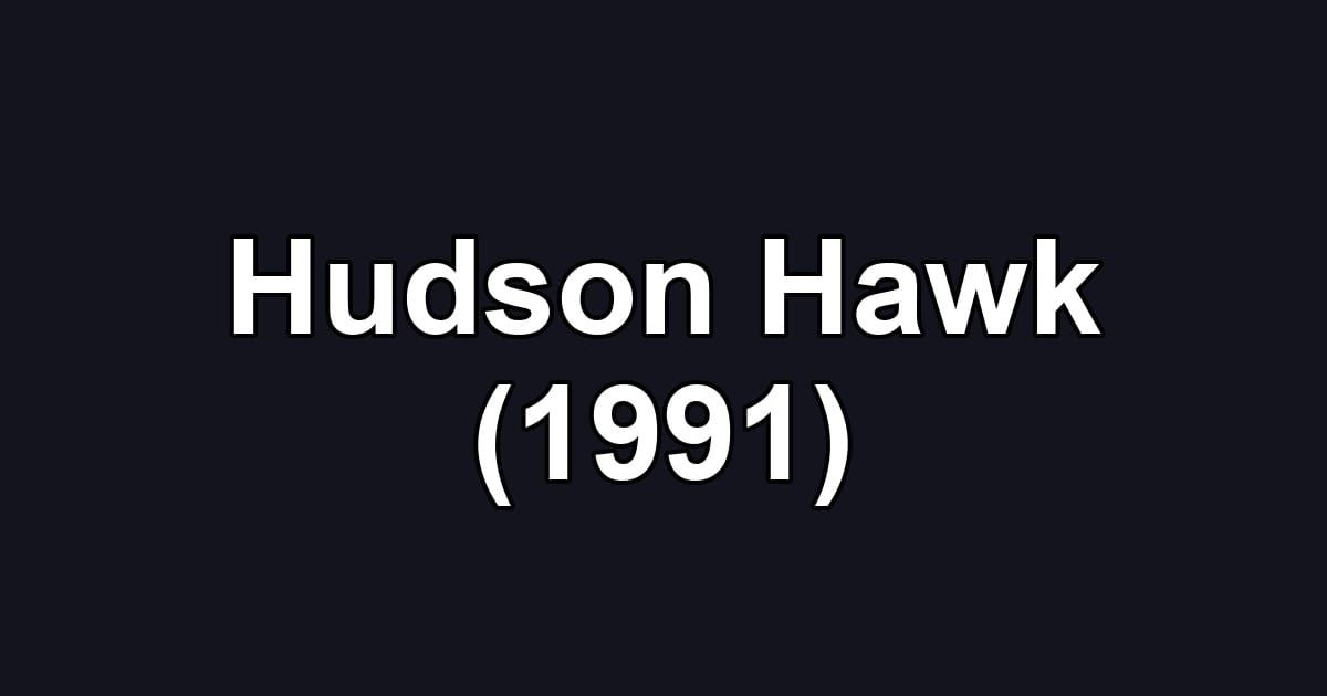 Hudson Hawk (1991)
