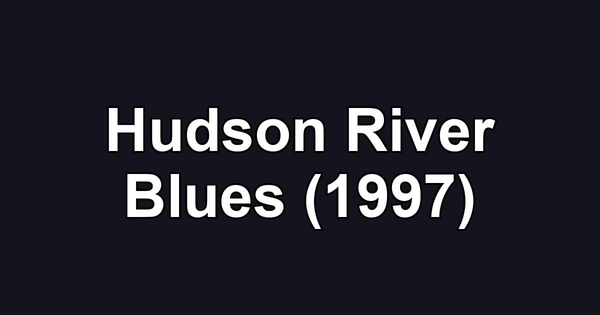 Hudson River Blues (1997)
